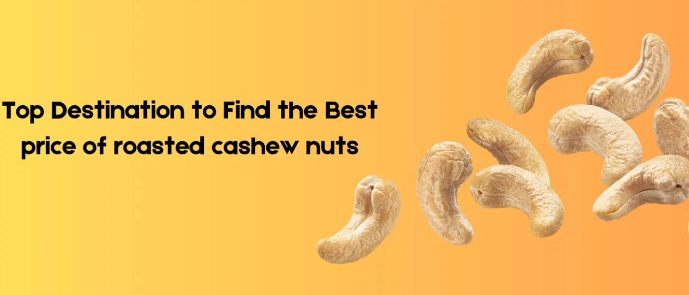 price of roasted cashew nuts