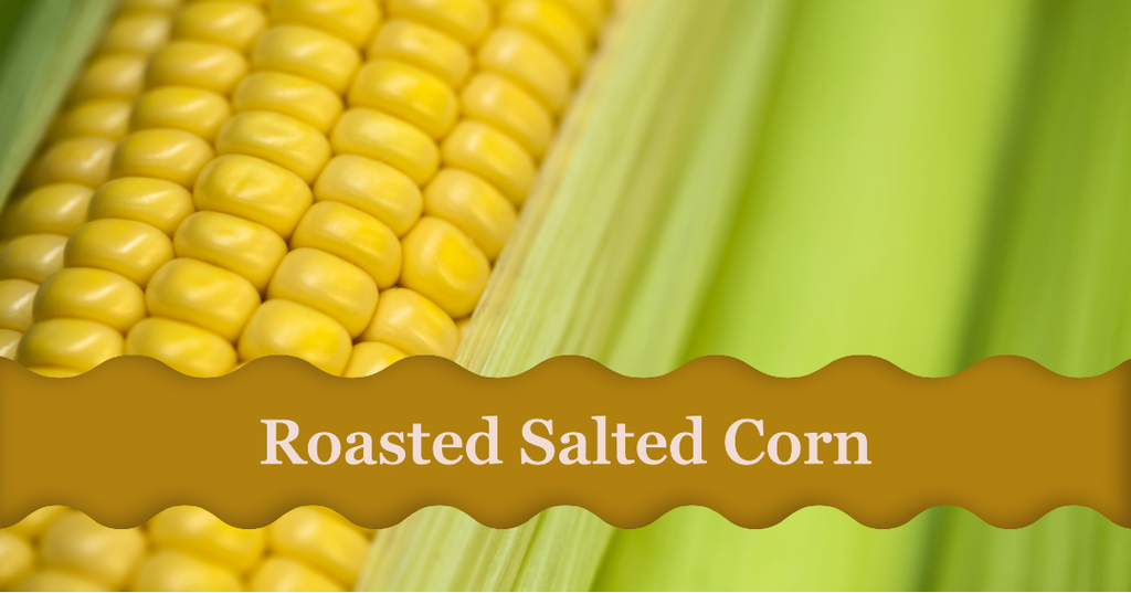 The Irresistible Delight: The Benefits of Roasted Salted Corn